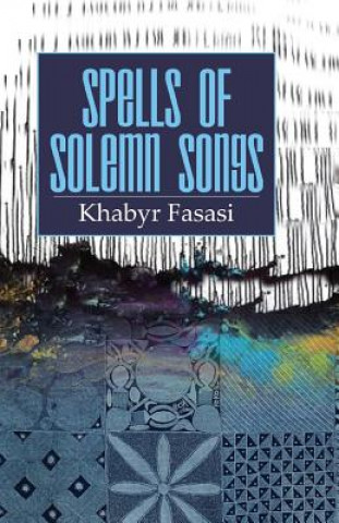 Kniha Spells of Solemn Songs Khabyr Alowonle Fasasi