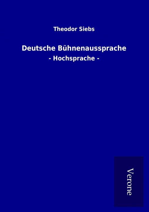 Kniha Deutsche Bühnenaussprache Theodor Siebs