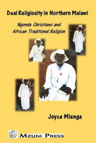 Könyv Dual Religiosity in Northern Malawi Joyce Mlenga