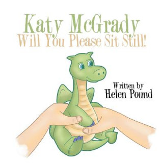 Buch Katy McGrady Will You Please Sit Still! Helen Pound