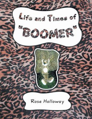 Kniha Life and Times of Boomer Rose Holloway