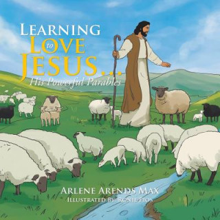 Carte Learning to Love Jesus . . . Arlene Arends Max