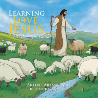 Kniha Learning to Love Jesus . . . Arlene Arends Max