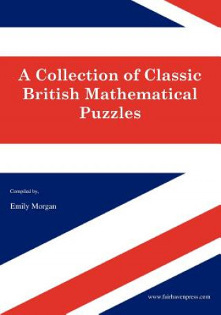 Könyv Collection of Classic British Mathematical Puzzles Amy Morgan