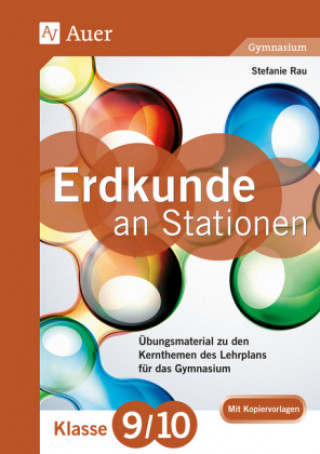 Kniha Erdkunde an Stationen, Klasse 9/10 Gymnasium Stefanie Rau