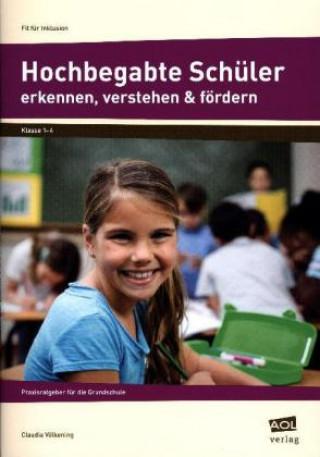 Kniha Hochbegabte Schüler erkennen, verstehen & fördern Claudia Völkening