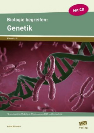 Carte Biologie begreifen: Genetik, m. 1 CD-ROM Astrid Wasmann