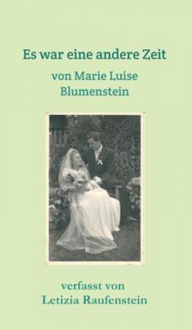 Książka Es war eine andere Zeit Letizia Raufenstein