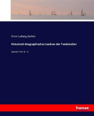 Książka Historisch-biographisches Lexikon der Tonkünstler Ernst Ludwig Gerber