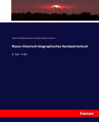 Kniha Neues historisch-biographisches Handwoerterbuch Johann Gottfried Grohmann