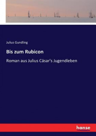 Carte Bis zum Rubicon Julius Gundling