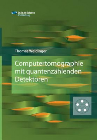 Kniha Computertomographie mit quantenzahlenden Detektoren Thomas Weidinger