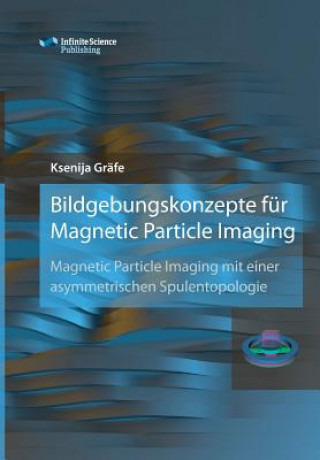 Kniha Bildgebungskonzepte fur Magnetic Particle Imaging Ksenija Gräfe