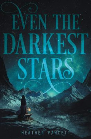 Kniha Even the Darkest Stars Heather Fawcett