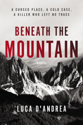 Kniha Beneath the Mountain Luca D'Andrea