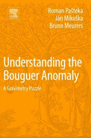 Könyv Understanding the Bouguer Anomaly Roman Pasteka