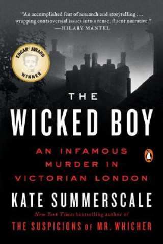 Kniha The Wicked Boy: An Infamous Murder in Victorian London Kate Summerscale