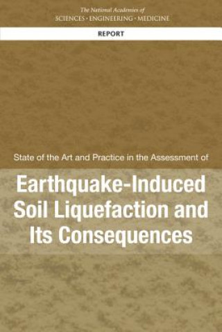 Kniha State of the Art and Practice in the Assessment of Earthquake-Induced Soil Liquefaction and Its Consequences National Academies of Sciences Engineeri