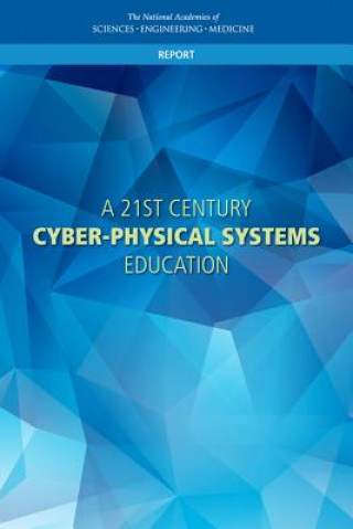 Книга A 21st Century Cyber-Physical Systems Education National Academies of Sciences Engineeri