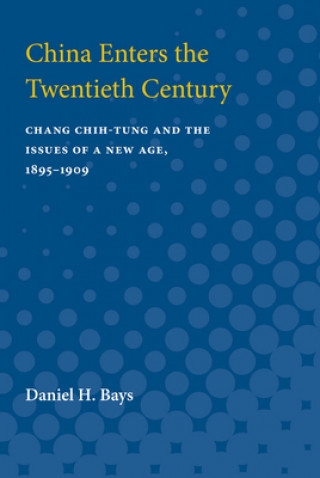 Knjiga China Enters the Twentieth Century Daniel Bays