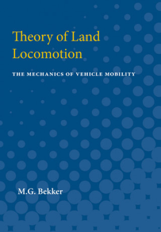 Könyv Theory of Land Locomotion M. G. Bekker