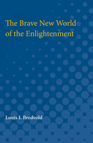 Kniha Brave New World of the Enlightenment Louis Bredvold