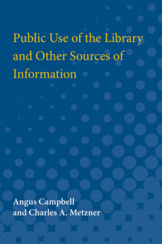Carte Public Use of the Library  and Other Sources of Information Angus Campbell
