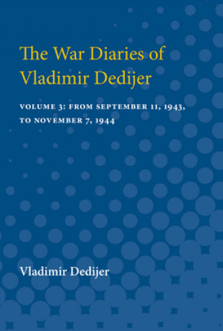 Kniha War Diaries of Vladimir Dedijer Vladimir Dedijer