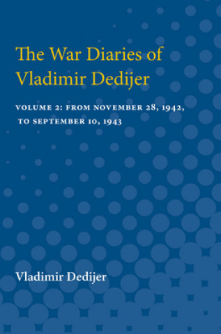 Kniha War Diaries of Vladimir Dedijer Vladimir Dedijer