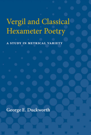 Knjiga Vergil and Classical Hexameter Poetry George Duckworth