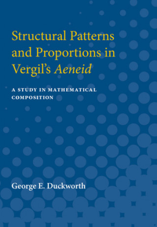 Knjiga Structural Patterns and Proportions in Vergil's Aeneid George Duckworth