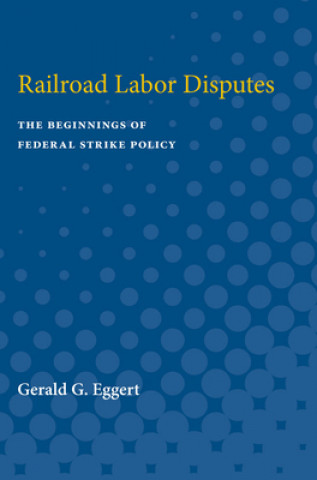 Книга Railroad Labor Disputes Gerald Eggert