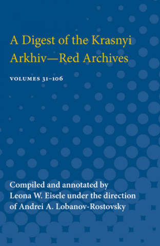 Kniha Digest of the Krasnyi Arkhiv-Red Archives Leona Eisele