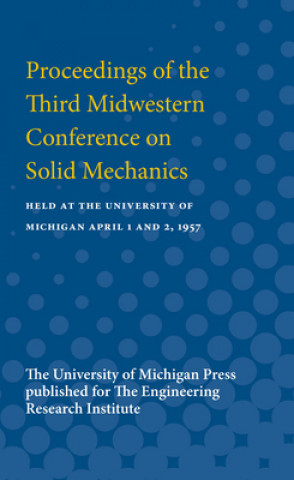 Könyv Proceedings of the Third Midwestern Conference on Solid Mechanics Engineering Research Institute