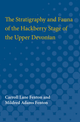 Kniha Stratigraphy and Fauna of the Hackberry Stage of the Upper Devonian Carrol Fenton