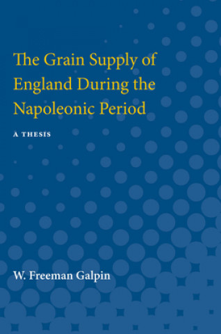 Książka Grain Supply of England During the Napoleonic Period W. Galpin