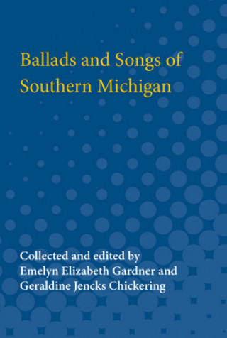 Carte Ballads and Songs of Southern Michigan Emelyn Gardner