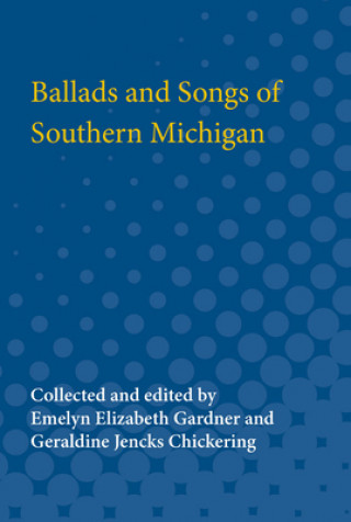 Buch Ballads and Songs of Southern Michigan Emelyn Gardner