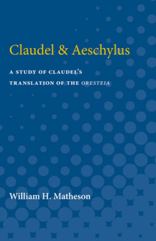 Könyv Claudel & Aeschylus William Matheson