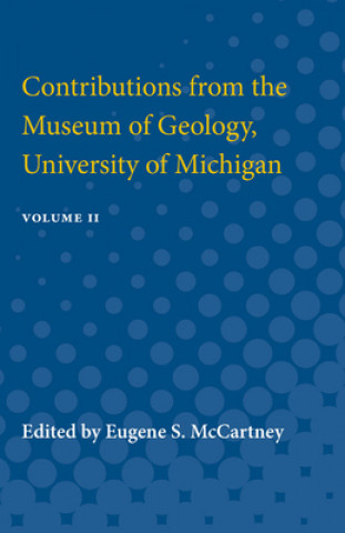 Buch Contributions from the Museum of Geology, University of Michigan Eugene McCartney