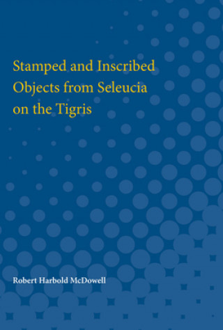 Buch Stamped and Inscribed Objects from Seleucia on the Tigris Robert McDowell