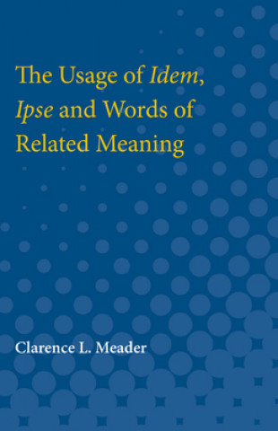 Kniha Usage of Idem, Ipse and Words of Related Meaning Clarence Meader