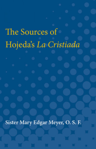 Книга Sources of Hojeda's La Cristiada Mary Meyer