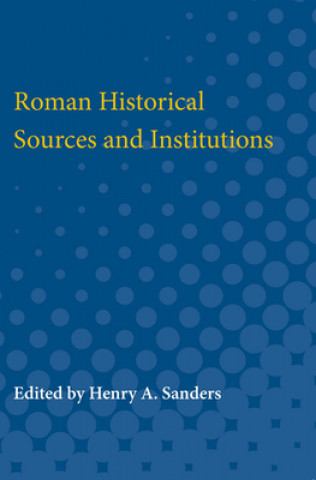 Carte Roman Historical Sources and Institutions Henry Sanders
