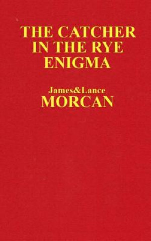 Libro CATCHER IN THE RYE ENIGMA James Morcan