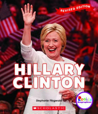 Carte Hillary Clinton (Revised Edition) (Rookie Biographies) Stephanie Fitzgerald