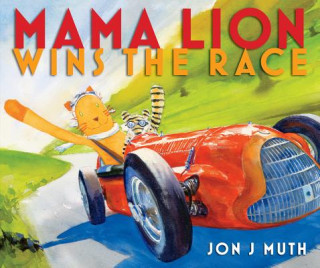 Könyv Mama Lion Wins the Race Jon J. Muth