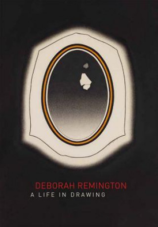 Könyv Deborah Remington: A Life in Drawing John Mendelsohn