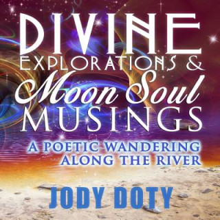 Книга Divine Explorations and Moon Soul Musings Jody Doty