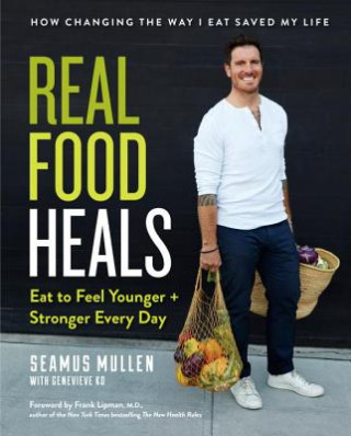 Kniha Real Food Heals Seamus Mullen